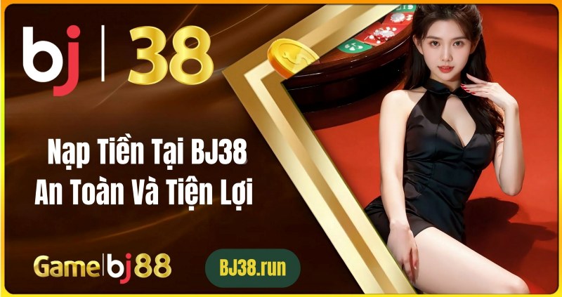 Tại sao nên chọn rút tiền tại BJ38?